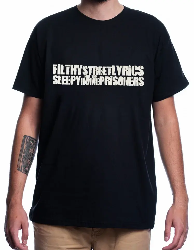 FILTHY STREET LYRICS [Tricou]